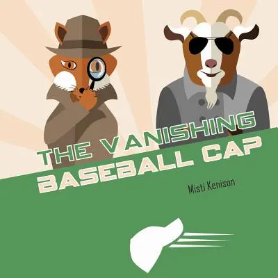 Die verschwundene Baseballmütze: Ein Geheimnis von Fuchs und Ziege - The Vanishing Baseball Cap: A Fox and Goat Mystery