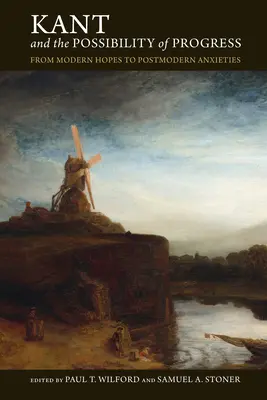 Kant und die Möglichkeit des Fortschritts: Von modernen Hoffnungen zu postmodernen Ängsten - Kant and the Possibility of Progress: From Modern Hopes to Postmodern Anxieties