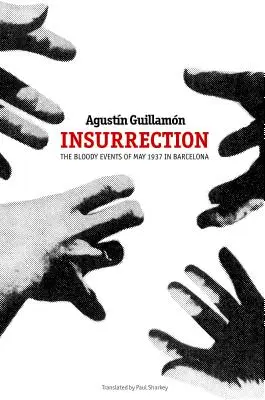 Aufruhr: Die blutigen Ereignisse vom Mai 1937 in Barcelona - Insurrection: The Bloody Events of May 1937 in Barcelona