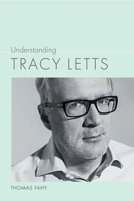 Tracy Letts verstehen - Understanding Tracy Letts