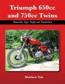 Triumph 650cc und 750cc Twins - Bonneville, Tiger, Trophy und Thunderbird - Triumph 650cc and 750cc Twins - Bonneville, Tiger, Trophy and Thunderbird