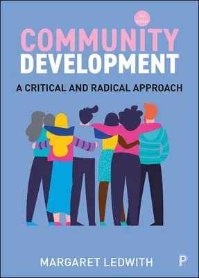 Entwicklung der Gemeinschaft: Ein kritischer und radikaler Ansatz - Community Development: A Critical and Radical Approach