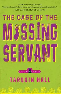 Der Fall des verschwundenen Dieners: Aus den Akten von Vish Puri, dem größten Privatdetektiv - The Case of the Missing Servant: From the Files of Vish Puri, Most Private Investigator