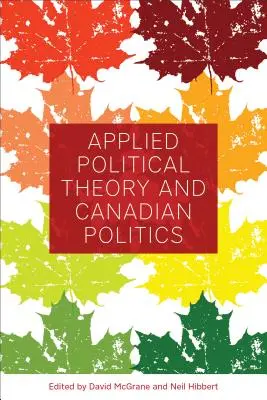 Angewandte politische Theorie und kanadische Politik - Applied Political Theory and Canadian Politics