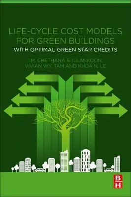 Lebenszykluskostenmodelle für grüne Gebäude: Mit optimalen Green Star Credits - Life-Cycle Cost Models for Green Buildings: With Optimal Green Star Credits