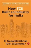 WIE TCS EINE INDUSTRIE FÜR INDIEN AUFBAUTE - HOW TCS BUILT AN INDUSTRY FOR INDIA