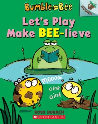 Lasst uns spielen und Bienen spielen: Ein Eichelbuch (Hummel und Biene #2), 2 - Let's Play Make Bee-Lieve: An Acorn Book (Bumble and Bee #2), 2