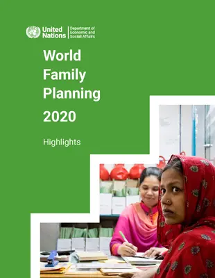 Weltfamilienplanung 2020: Highlights: Beschleunigte Maßnahmen zur Sicherstellung des allgemeinen Zugangs zur Familienplanung - World Family Planning 2020: Highlights: Accelerating Action to Ensure Universal Access to Family Planning