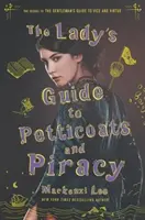 Der Leitfaden der Dame für Petticoats und Piraterie - The Lady's Guide to Petticoats and Piracy