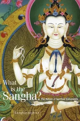 Was ist der Sangha? Das Wesen der spirituellen Gemeinschaft - What Is the Sangha?: The Nature of Spiritual Community
