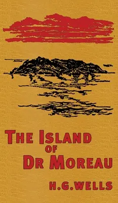 Die Insel des Doktor Moreau: Die Originalausgabe von 1896 - The Island of Doctor Moreau: The Original 1896 Edition