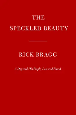 Die gefleckte Schönheit: Ein Hund und seine Menschen - The Speckled Beauty: A Dog and His People