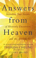 Antworten des Himmels - Unglaubliche wahre Geschichten über himmlische Begegnungen und das Leben nach dem Tod - Answers from Heaven - Incredible True Stories of Heavenly Encounters and the Afterlife