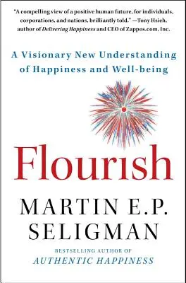 Gedeihen: Ein visionäres neues Verständnis von Glück und Wohlbefinden - Flourish: A Visionary New Understanding of Happiness and Well-Being
