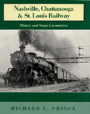 Nashville, Chattanooga & St. Louis Railway: Geschichte und Dampflokomotiven - Nashville, Chattanooga & St. Louis Railway: History and Steam Locomotives
