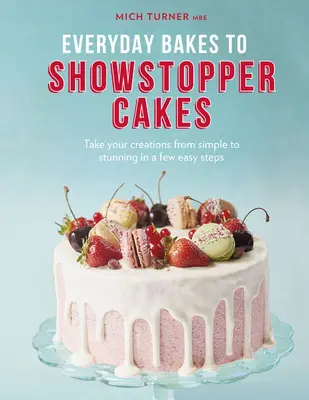 Alltägliches backt zu Showstopper-Kuchen - Everyday Bakes to Showstopper Cakes
