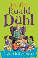 Das Leben von Roald Dahl: Ein wunderbares Abenteuer - The Life of Roald Dahl: A Marvellous Adventure