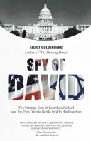 Spion Davids: Der seltsame Fall Jonathan Pollard und der zwei Jahrzehnte währende Kampf um seine Freiheit - Spy of David: The Strange Case of Jonathan Pollard and the Two Decade Battle to Win His Freedom