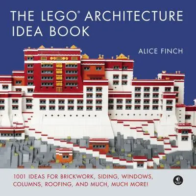 Das Lego Architektur-Ideenbuch: 1001 Ideen für Mauerwerk, Verkleidungen, Fenster, Säulen, Dächer und vieles, vieles mehr - The Lego Architecture Idea Book: 1001 Ideas for Brickwork, Siding, Windows, Columns, Roofing, and Much, Much More
