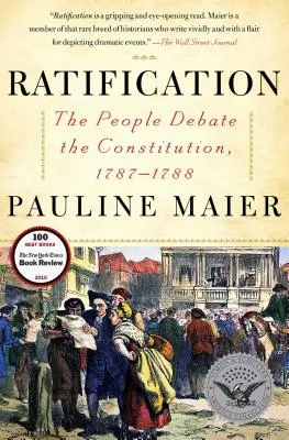 Ratifizierung: Das Volk debattiert über die Verfassung, 1787-1788 - Ratification: The People Debate the Constitution, 1787-1788