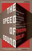 Speed of Sound - Überwindung der Grenzen zwischen Musik und Technologie: Ein Memoir - Speed of Sound - Breaking the Barriers between Music and Technology: A Memoir