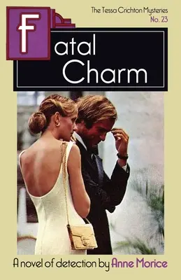 Tödlicher Charme: Ein Tessa Crichton-Krimi - Fatal Charm: A Tessa Crichton Mystery