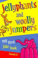 Gummibärchen und Wollpullis - Mein erstes Witzebuch - Jellyphants and Woolly Jumpers - My First Joke Book