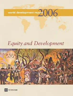 Weltentwicklungsbericht 2006: Gerechtigkeit und Entwicklung - World Development Report 2006: Equity and Development