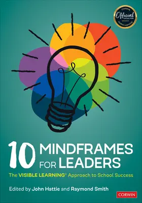 10 Mindframes für Führungskräfte: Der Visible Learning(r)-Ansatz für schulischen Erfolg - 10 Mindframes for Leaders: The Visible Learning(r) Approach to School Success