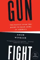 Gunfight: Der Kampf um das Recht, Waffen zu tragen, in Amerika - Gunfight: The Battle Over the Right to Bear Arms in America