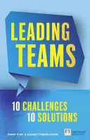 Teams leiten - 10 Herausforderungen: 10 Lösungen: Teams leiten - 10 Herausforderungen: 10 Lösungen - Leading Teams - 10 Challenges: 10 Solutions: Leading Teams - 10 Challenges: 10 Solutions