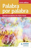Palabra por Palabra Sechste Ausgabe: Spanischer Wortschatz für AQA A-level - Palabra por Palabra Sixth Edition: Spanish Vocabulary for AQA A-level