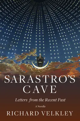 Sarastros Höhle: Briefe aus der jüngsten Vergangenheit - Sarastro's Cave: Letters from the Recent Past