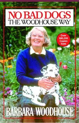 Keine bösen Hunde: Der Woodhouse-Weg - No Bad Dogs: The Woodhouse Way