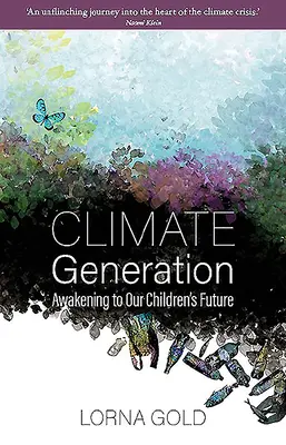 Klima-Generation: Das Erwachen für die Zukunft unserer Kinder - Climate Generation: Awakening to Our Children's Future