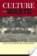 Kultur und Abfall: Die Schöpfung und Zerstörung von Werten - Culture and Waste: The Creation and Destruction of Value