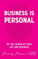 Business ist persönlich: Führen Sie Ihr Leben und Ihr Unternehmen selbst - Business Is Personal: Be the Leader of Your Life and Business