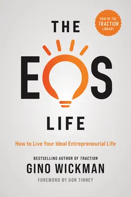 Das EOS-Leben: Wie Sie Ihr ideales unternehmerisches Leben führen - The EOS Life: How to Live Your Ideal Entrepreneurial Life