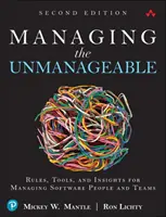 Das Unverwaltbare verwalten: Regeln, Werkzeuge und Einsichten für das Management von Software-Mitarbeitern und -Teams - Managing the Unmanageable: Rules, Tools, and Insights for Managing Software People and Teams