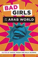 Böse Mädchen aus der arabischen Welt - Bad Girls of the Arab World