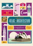 Der illustrierte Atlas der Architektur und der wunderbaren Monumente - The Illustrated Atlas of Architecture and Marvelous Monuments