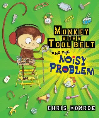 Der Affe mit dem Werkzeuggürtel und das laute Problem - Monkey with a Tool Belt and the Noisy Problem