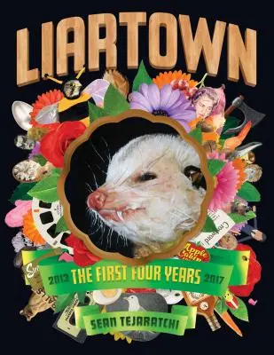 Liartown: Die ersten vier Jahre 2013-2017 - Liartown: The First Four Years 2013-2017