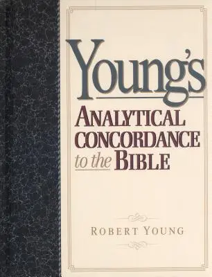 Young's Analytical Concordance to the Bible - Analytische Konkordanz zur Bibel - Young's Analytical Concordance to the Bible