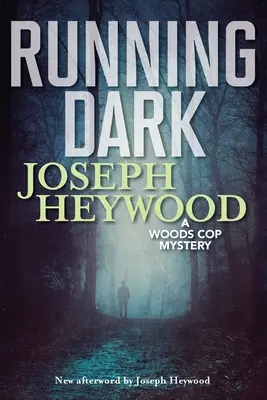 Running Dark: Ein Woods-Cop-Krimi - Running Dark: A Woods Cop Mystery