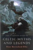 Das Mammutbuch der keltischen Mythen und Legenden - The Mammoth Book of Celtic Myths and Legends