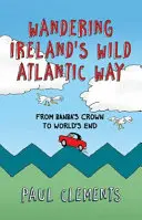 Irlands wilder Atlantikweg: Von Banba's Crown bis zum World's End - Wandering Ireland's Wild Atlantic Way: From Banba's Crown to World's End