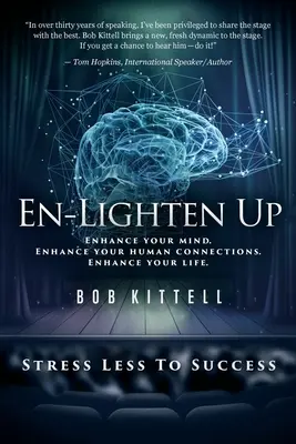 Erhellen Sie: Verbessern Sie Ihren Geist. Verbessern Sie Ihre menschlichen Beziehungen. Verbessern Sie Ihr Leben. - En-Lighten Up: Enhance Your Mind. Enhance Your Human Connections. Enhance Your Life.