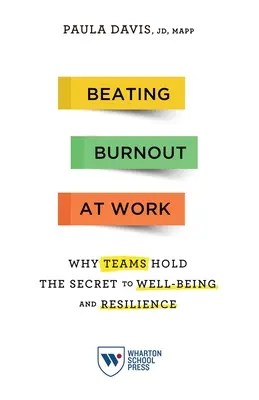 Burnout am Arbeitsplatz besiegen: Warum Teams das Geheimnis von Wohlbefinden und Widerstandsfähigkeit sind - Beating Burnout at Work: Why Teams Hold the Secret to Well-Being and Resilience