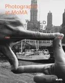 Fotografie im Moma: 1960 bis heute - Photography at Moma: 1960 to Now